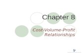 Chapter 8 Cost-Volume-Profit Relationships. Introduction This chapter examines one of the most basic planning tools available to managers: cost-volume-profit.