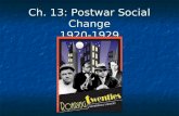 Ch. 13: Postwar Social Change 1920-1929. Section 1: Society in the 1920s The 1920s marked a period of rapid social change in the United States. Many changes.
