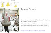 Space Dress Space Dress is a dress that inflates in specific situations according to its user's decision. It is designed to cope with stress, moments of.