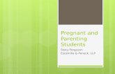 Pregnant and Parenting Students Stacy Ferguson Escamilla & Poneck, LLP.