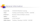 General Information Course Id: COSC6342 Machine Learning Time: Tuesdays and Thursdays 2:30 PM – 4:00 PM Professor: Ricardo Vilalta (vilalta@cs.uh.edu)