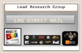 Lead Research Group. Direct Mail: Overview Highly Responsive Data Compelling Creative Mail/Call Tracking Technology Timing / Consistency Agents Scripting.