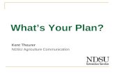 Kent Theurer NDSU Agriculture Communication Whats Your Plan?