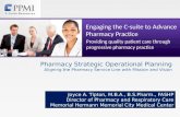 Engaging the C-suite to Advance Pharmacy Practice Providing quality patient care through progressive pharmacy practice Pharmacy Strategic Operational Planning.
