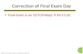 2 -1 Copyright © 2011 Pearson Education, Inc. Publishing as Prentice Hall Correction of Final Exam Day Final Exam is on 12/9 (Friday): 9:10-11:10.