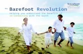 1 The Barefoot Revolution Helping you understand the benefits of re-connecting with the earth.