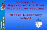 Welcome to Odyssey of the Mind Orientation Meeting! McNair Elementary School Where we...