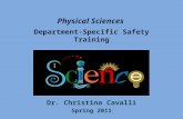 Physical Sciences Department-Specific Safety Training Dr. Christina Cavalli Spring 2011.