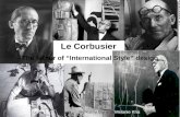 Le Corbusier The father of International Style design By Kathy Bui and Melanie Kha.