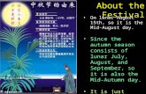 About the Festival On lunar August 15th, so it is the Mid-August day. Since the autumn season consists of lunar July, August, and September, so it is also.