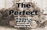 The Perfect Day Presented By: Dawn Bundy Krista Roll Nicola Rath Stephanie Dahl.
