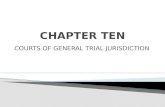 COURTS OF GENERAL TRIAL JURISDICTION. Most trial work is handled by courts of original jurisdiction May have limited or general jurisdiction May be unified.