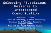 Selecting Suspicious Messages in Intercepted Communication David Skillicorn School of Computing, Queens University Research in Information Security, Kingston.