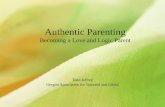 Authentic Parenting Becoming a Love and Logic Parent Todd Jeffrey Oregon Association for Talented and Gifted.