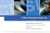 China Precision Steel, Inc. Brean Murray, Carret & Co. 4 th Annual Investor Tour of Mainland China April, 2008 Leada Li, Chief Financial Officer China.