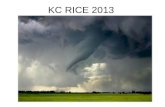 KC RICE 2013. TORNADOS HIT KANSAS CITY AREA The mega storm front hit the Kansas City metro area on July 30 th, at 06:00 AM CDT. EXERCISE ONLY!!EXERCISE.