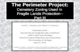 The Perimeter Project: Cemetery Zoning Used in Fragile Lands Protection-- Part III Sandra L. Arlinghaus and William E. Arlinghaus Presented at the Second.