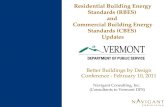 Residential Building Energy Standards (RBES) and Commercial Building Energy Standards (CBES) Updates Better Buildings by Design Conference - February 10,