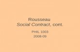 Rousseau Social Contract, cont. PHIL 1003 2008-09.