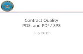 Contract Quality PDS, and PD 2 / SPS July 2012. Too often, both in peacetime and during expeditionary operations, the focus of the contracting process.