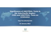 Significance of UNCITRAL Texts in the Asia-Pacific Region: CISG and UNCITRAL Texts on Arbitration Kap-You (Kevin) Kim 10 January 2012.