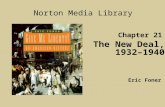 Chapter 21 The New Deal, 1932–1940 Norton Media Library Eric Foner.