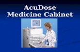 AcuDose Medicine Cabinet. Introducing AcuDose AcuDose Features: Biometric Technology- finger print technology for faster secure access Biometric Technology-