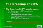 The Greening of SEFA The Greening of SEFA actually means: The Greening of SEFA actually means: The Greening of the SEFA membership The Greening of the.