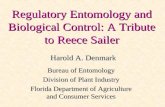 Regulatory Entomology and Biological Control: A Tribute to Reece Sailer Harold A. Denmark Bureau of Entomology Division of Plant Industry Florida Department.