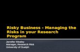 Jennifer Wesley Manager, Research Risk University of Guelph.
