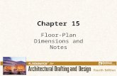 Chapter 15 Floor-Plan Dimensions and Notes. 2 Links for Chapter 15 Floor-Plan Dimensions Common Sizes Metric Notes and Specifications.