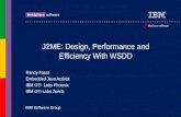 J2ME: Design, Performance and Efficiency With WSDD Randy Faust Embedded Java Activist IBM OTI Labs Phoenix IBM OTI Labs Zürich.