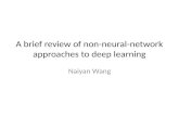 A brief review of non-neural- network approaches to deep learning Naiyan Wang.
