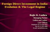 Foreign Direct Investment in India: Evolution & The Legal Regime Rajiv K. Luthra Managing Partner Luthra and Luthra Law Offices Telephone: 91-11-2335 0633.