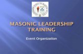 Event Organization. Masonic Leadership Training Manual Lodge Secretary Administrative Guide (GL215) Worshipful Masters Program Notebook (GL218)