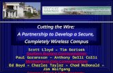 Cutting the Wire: A Partnership to Develop a Secure, Completely Wireless Campus Scott Lloyd – Tim Gorisek Southern Business Communications Paul Goransson.