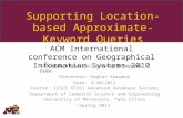 Supporting Location-based Approximate-Keyword Queries ACM International conference on Geographical Information Systems 2010 S Alsubaiee, A Behm, C Li –
