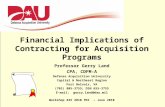 1 Financial Implications of Contracting for Acquisition Programs Professor Gerry Land CPA, CDFM-A Defense Acquisition University Capital & Northeast Region.