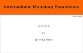 Feb 24 2004 Lesson 6 By John Kennes International Monetary Economics.