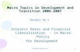 EC 938 2007 Handout No. 5 1 Macro Topics in Development and Transition 2006-2007 Handout No 5 Interest Rates and Financial Liberalization - in Macro Policy.