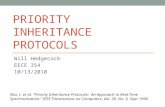 PRIORITY INHERITANCE PROTOCOLS Will Hedgecock EECE 354 10/13/2010 Sha, L. et al. Priority Inheritance Protocols: An Approach to Real-Time Synchronization.