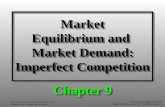 Market Equilibrium and Market Demand: Imperfect Competition Chapter 9.