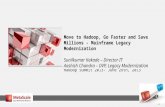 1 Hadoop Summit 2013- June 26th, 2013 Move to Hadoop, Go Faster and Save Millions - Mainframe Legacy Modernization Sunilkumar Kakade – Director IT Aashish.