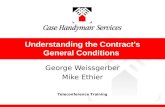 Teleconference Training Understanding the Contract's General Conditions George Weissgerber Mike Ethier.