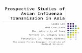 Prospective Studies of Avian Influenza Transmission in Asia Laura Lee MPH Candidate The University of Iowa Mentor: Dr. Gregory Gray Preceptor: Dr. Robert.