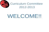 Curriculum Committee 2012-2013 WELCOME!!. Curriculum Committee 2012-2013 Scope and Function of the Committee as articulated in the bylaws of the Santa.