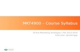 MKT4900 – Course Syllabus Online Marketing Strategies | Fall 2013-2014 Instructor: @nateriggs.