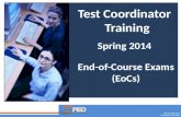 1 Test Coordinator Training Spring 2014 End-of-Course Exams (EoCs)
