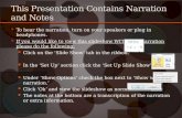 This Presentation Contains Narration and Notes To hear the narration, turn on your speakers or plug in headphones. If you would like to view this slideshow.