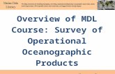 Overview of MDL Course: Survey of Operational Oceanographic Products Murray Brown MarineDataLiteracy.org m.brown.nsb@gmail.com.